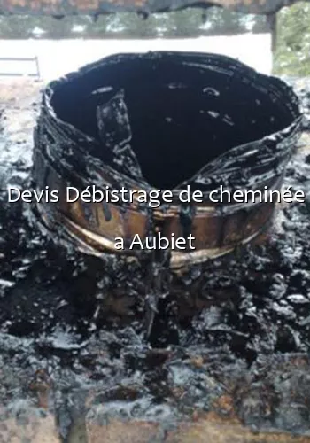 Devis Débistrage de cheminée a Aubiet