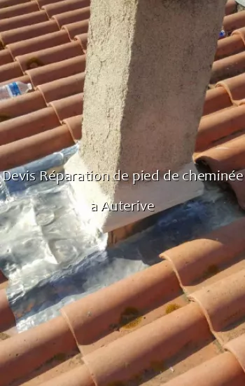 Devis Réparation de pied de cheminée a Auterive