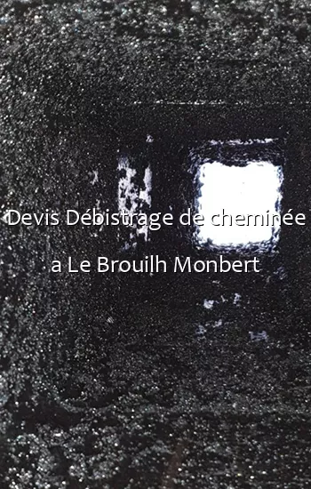 Devis Débistrage de cheminée a Le Brouilh Monbert
