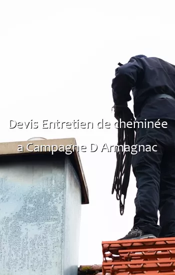 Devis Entretien de cheminée a Campagne D Armagnac