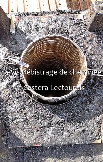 Devis Débistrage de cheminée a Castera Lectourois