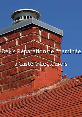 Devis Réparation de cheminée a Castera Lectourois