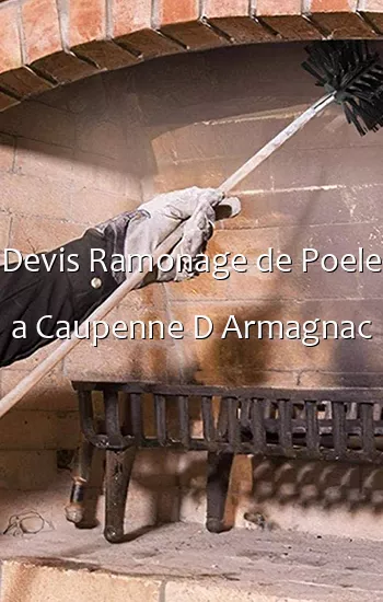 Devis Ramonage de Poele a Caupenne D Armagnac