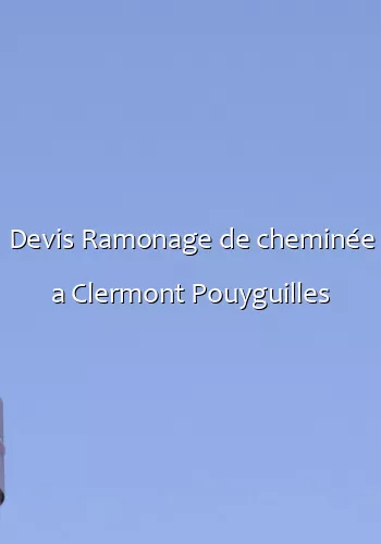 Devis Ramonage de cheminée a Clermont Pouyguilles