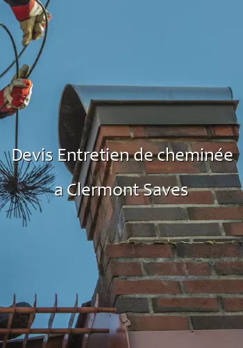Devis Entretien de cheminée a Clermont Saves