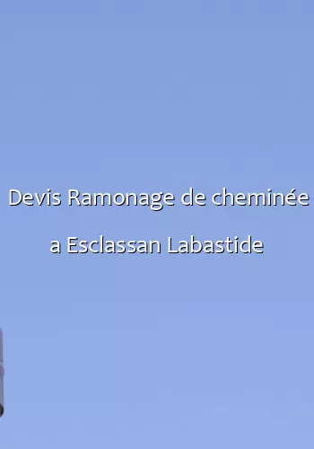 Devis Ramonage de cheminée a Esclassan Labastide