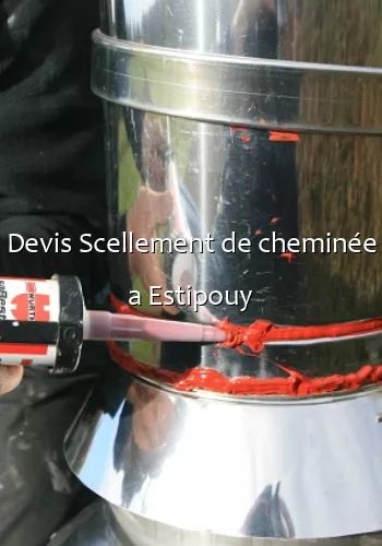 Devis Scellement de cheminée a Estipouy