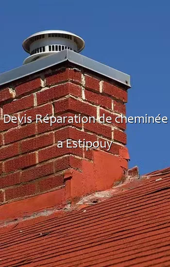 Devis Réparation de cheminée a Estipouy