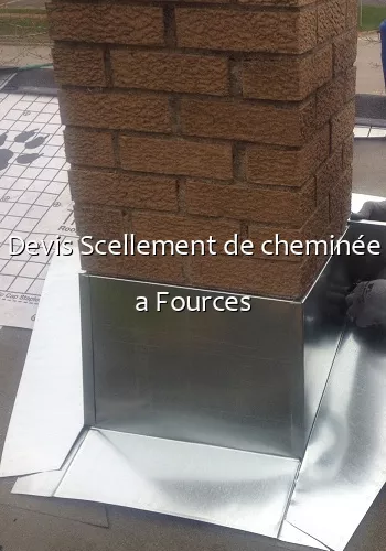 Devis Scellement de cheminée a Fources