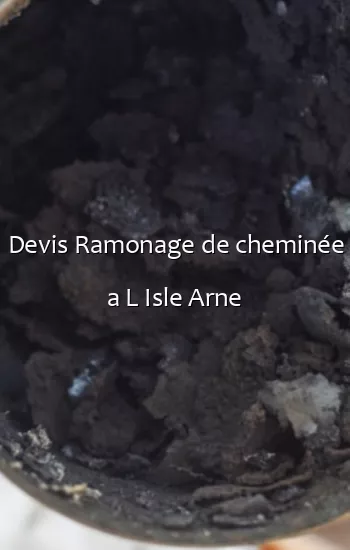 Devis Ramonage de cheminée a L Isle Arne