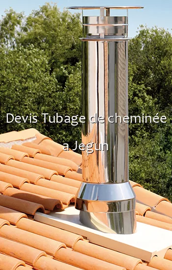 Devis Tubage de cheminée a Jegun