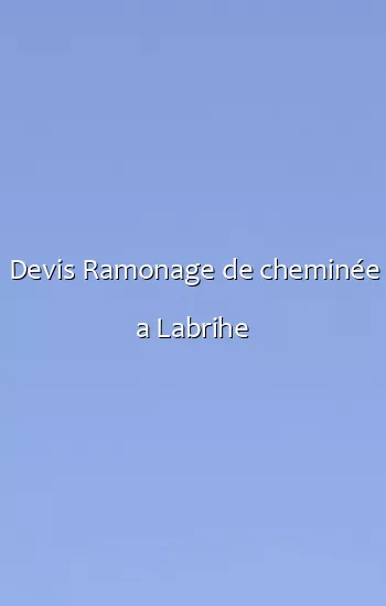 Devis Ramonage de cheminée a Labrihe