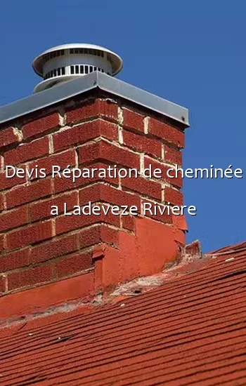 Devis Réparation de cheminée a Ladeveze Riviere