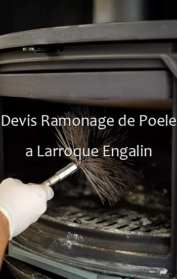 Devis Ramonage de Poele a Larroque Engalin