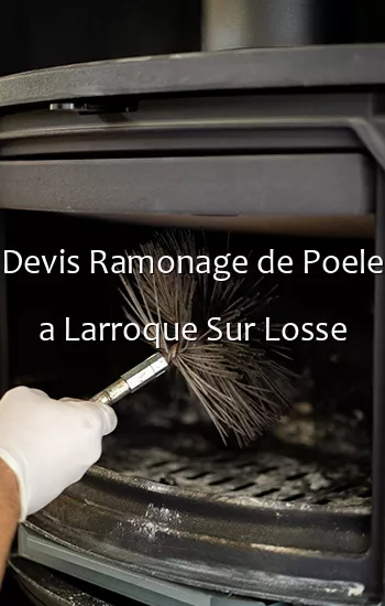 Devis Ramonage de Poele a Larroque Sur Losse