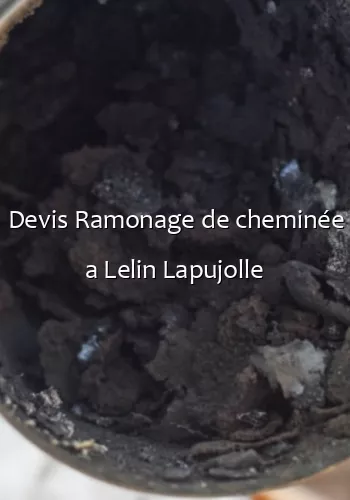 Devis Ramonage de cheminée a Lelin Lapujolle