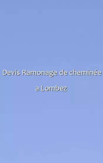 Devis Ramonage de cheminée a Lombez