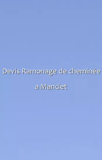 Devis Ramonage de cheminée a Manciet