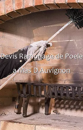 Devis Ramonage de Poele a Mas D Auvignon