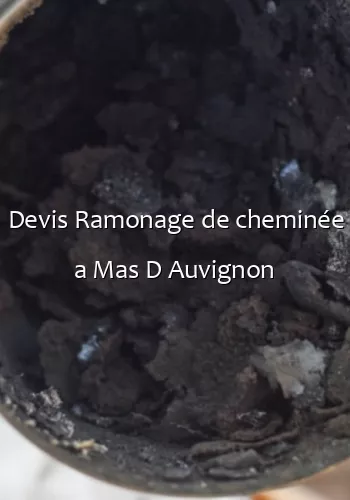 Devis Ramonage de cheminée a Mas D Auvignon