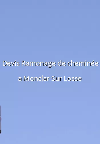 Devis Ramonage de cheminée a Monclar Sur Losse
