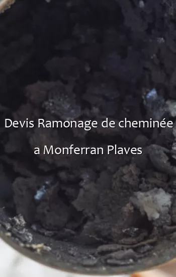 Devis Ramonage de cheminée a Monferran Plaves