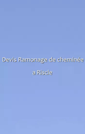 Devis Ramonage de cheminée a Riscle