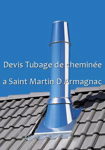 Devis Tubage de cheminée a Saint Martin D Armagnac