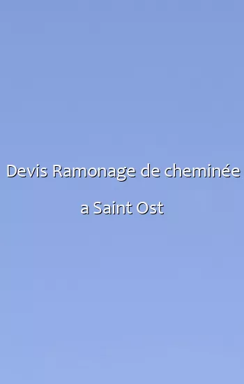 Devis Ramonage de cheminée a Saint Ost