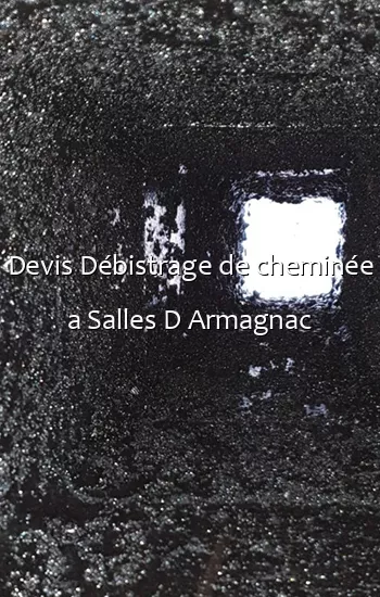 Devis Débistrage de cheminée a Salles D Armagnac