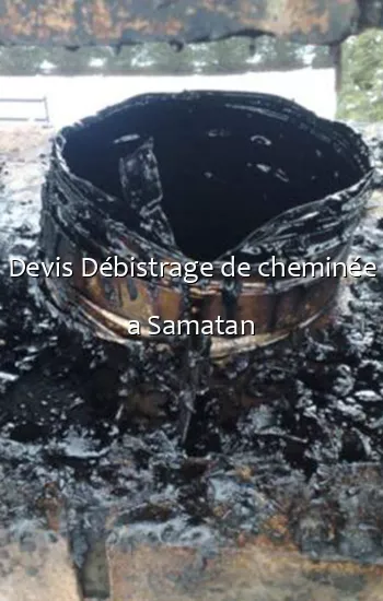 Devis Débistrage de cheminée a Samatan