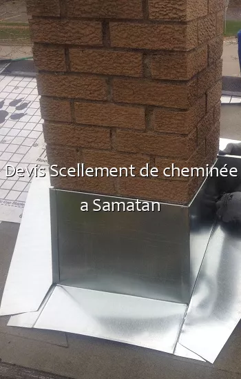 Devis Scellement de cheminée a Samatan
