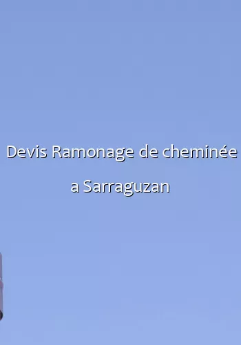 Devis Ramonage de cheminée a Sarraguzan