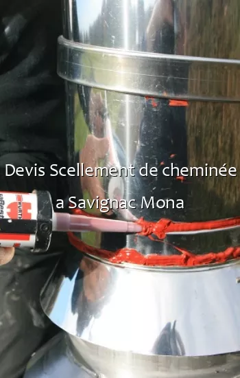 Devis Scellement de cheminée a Savignac Mona