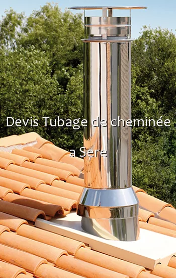 Devis Tubage de cheminée a Sere