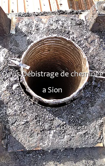 Devis Débistrage de cheminée a Sion