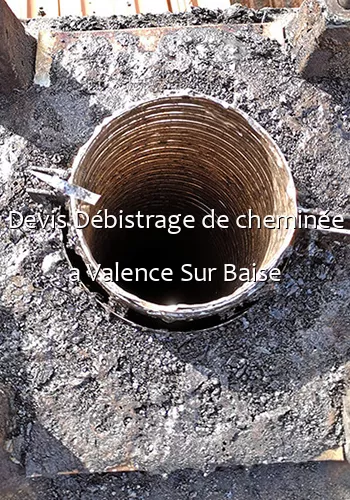 Devis Débistrage de cheminée a Valence Sur Baise